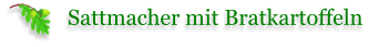 Sattmacher mit Bratkartoffeln